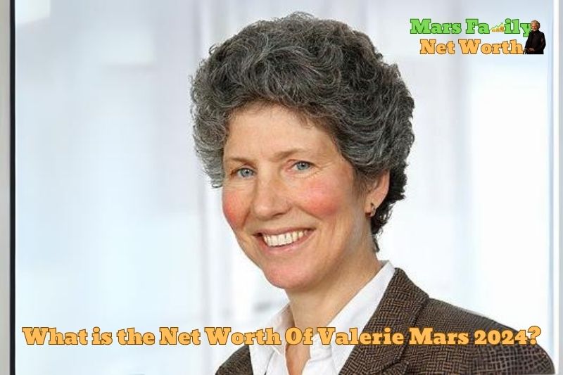 What is the Net Worth Of Valerie Mars 2024